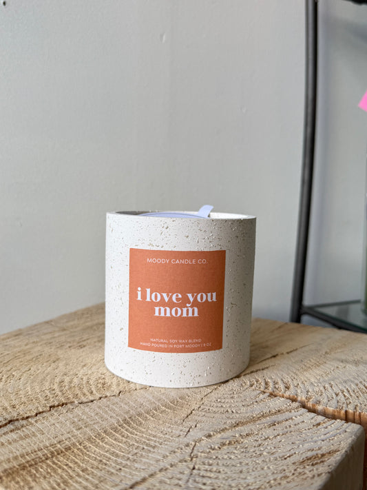 Moody Candle Co. - I love you mom