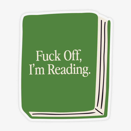 Pretty By Her - Fuck Off I’m Reading Sticker