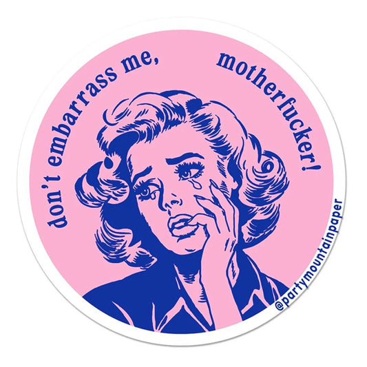 Party Mountain - Don't Embarass me