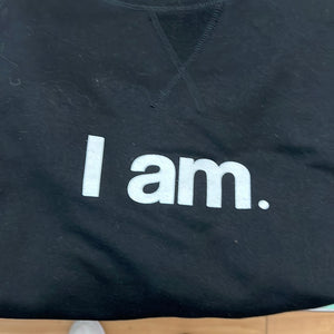 The I Am Label - “I am....." Sweatshirt 2023